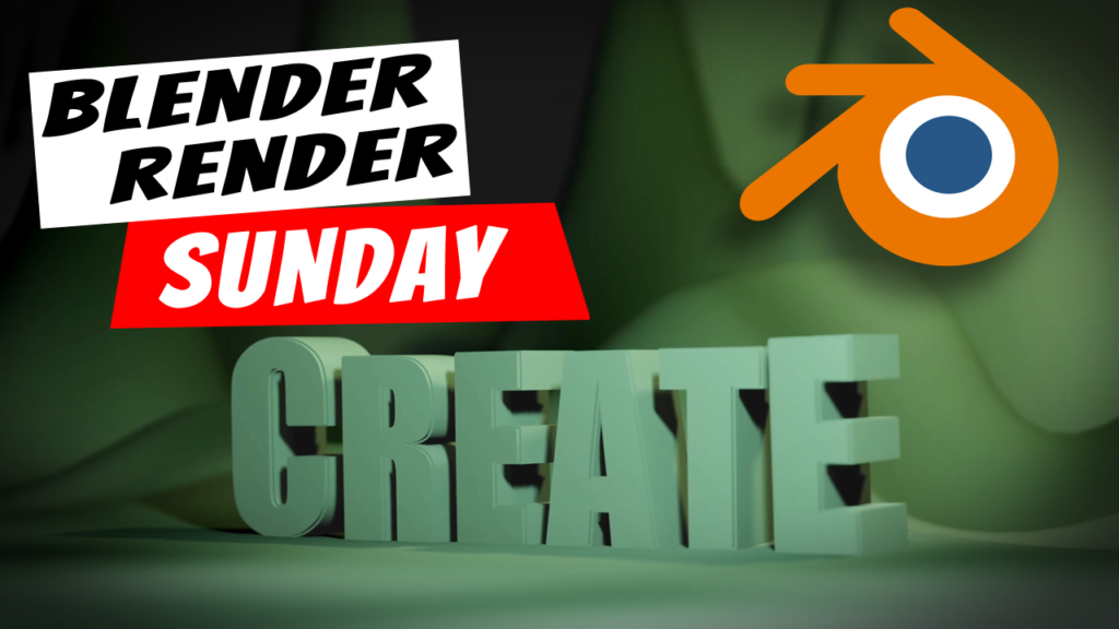 Blender Render Sunday – Create